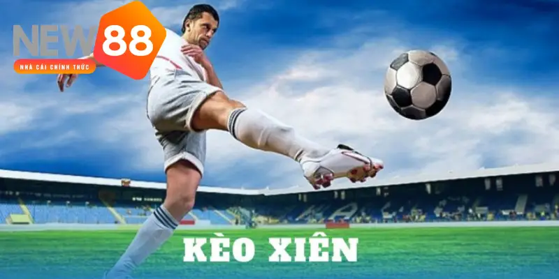 Kèo cược xiên là gì?